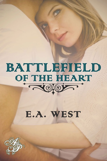 Battlefield of the Heart (2013) by E. A. West
