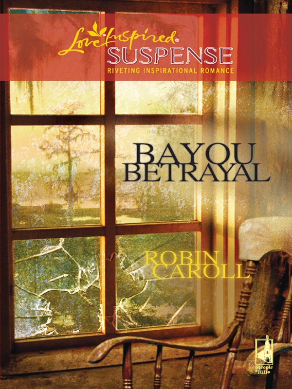 Bayou Betrayal (2009) by Robin Caroll