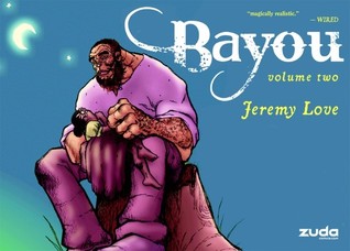 Bayou Vol. 2 (2011) by Jeremy Love