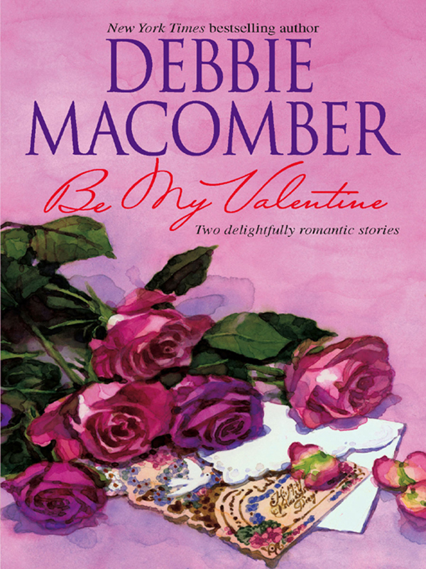 Be My Valentine by Debbie Macomber