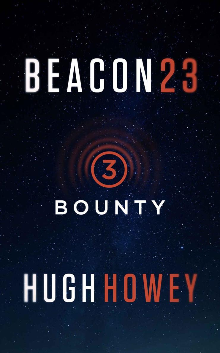 Beacon 23: Part 3: Bounty (Kindle Single) by Hugh Howey