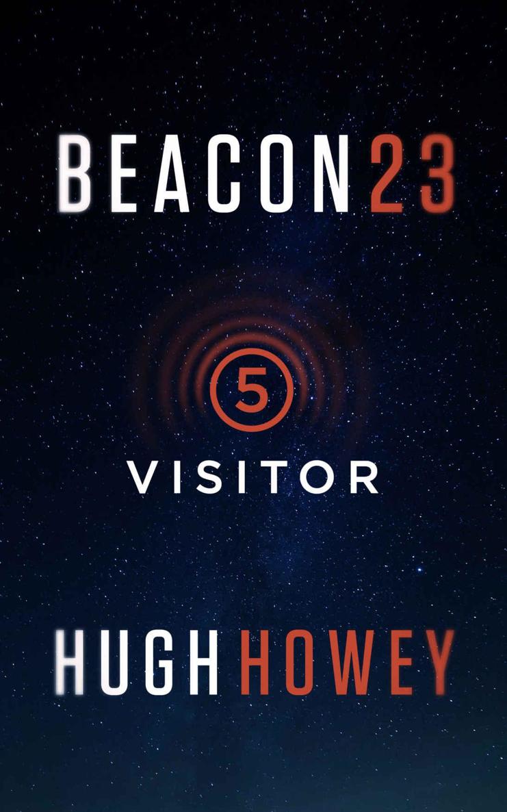 Beacon 23: Part Five: Visitor by Hugh Howey