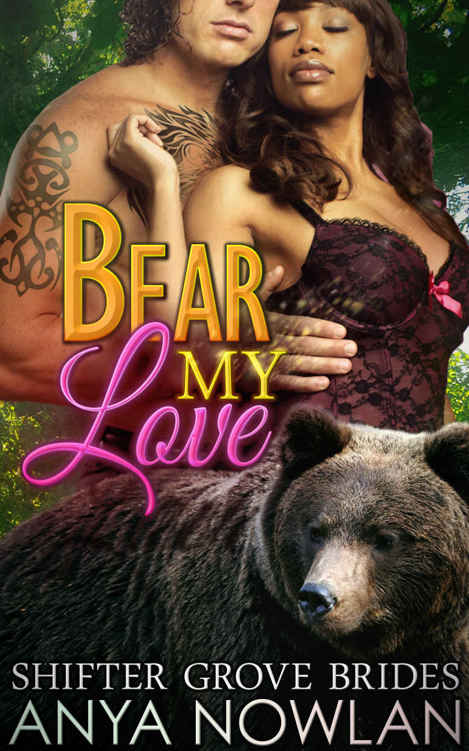 Bear My Love: BBW BWWM Paranormal Shapeshifter Werebear Mail-Order Bride Romance (Shifter Grove Brides Book 4) by Anya Nowlan