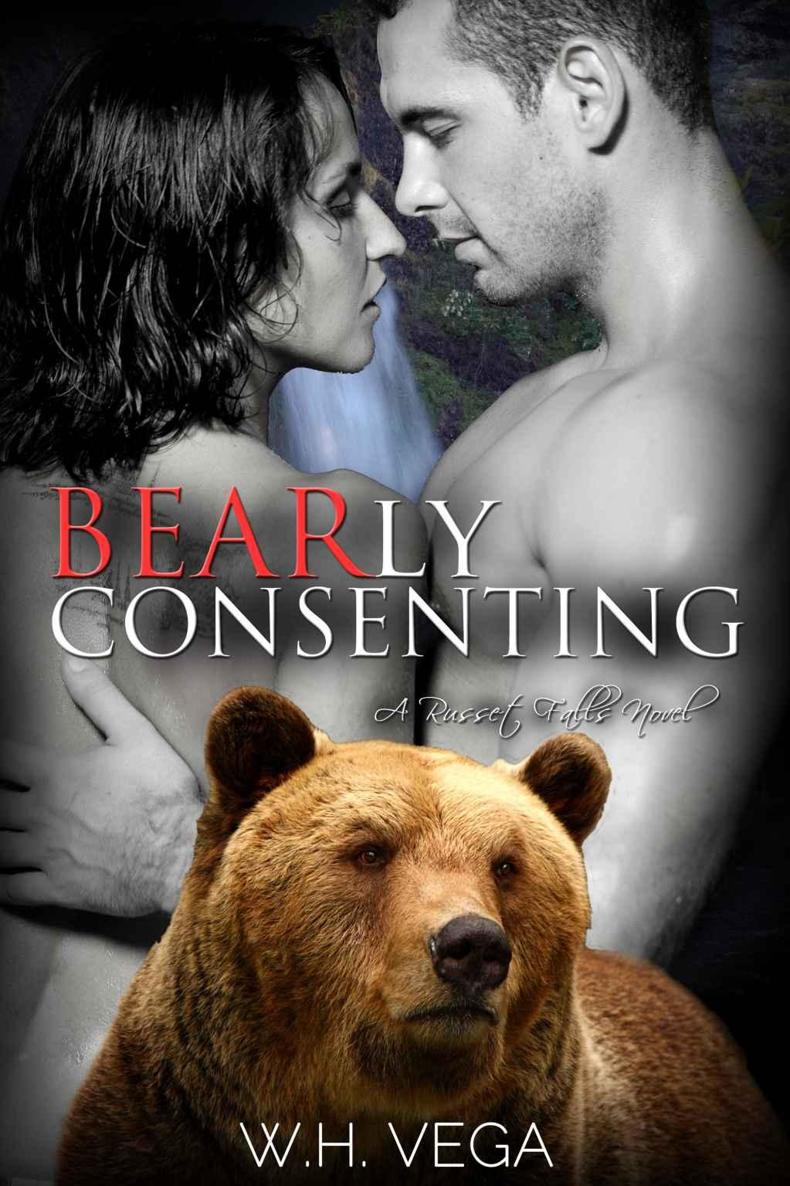 Bearly Consenting: Russet Falls Series by W.H. Vega