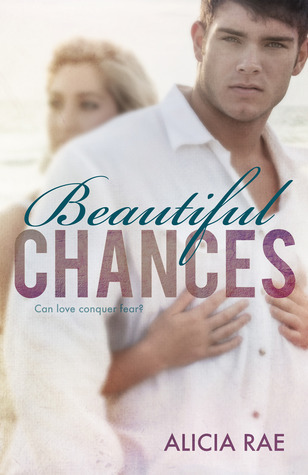 Beautiful Chances (2013) by Alicia Rae