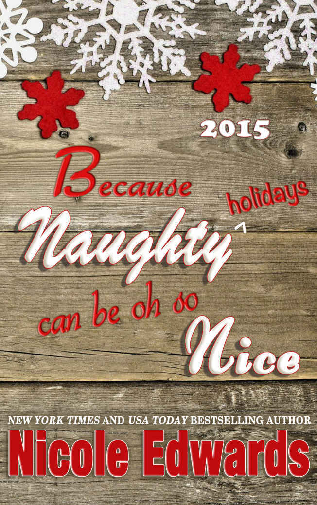 Because Naughty Holidays Can Be Oh So Nice 2015 by Nicole Edwards