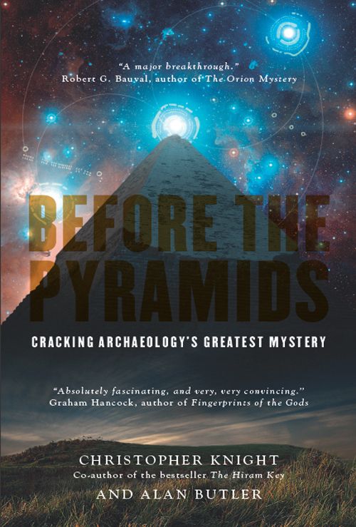Before the Pyramids: Cracking Archaeology's Greatest Mystery by Christopher    Knight
