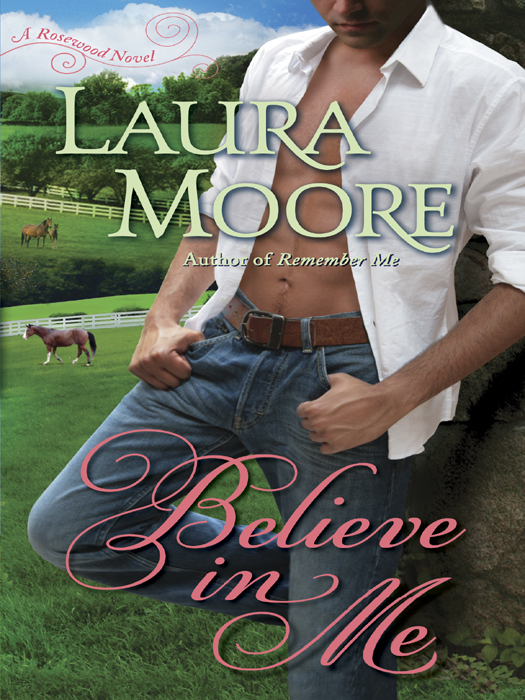 Believe in Me: A Rosewood Novel (2011) by Laura Moore