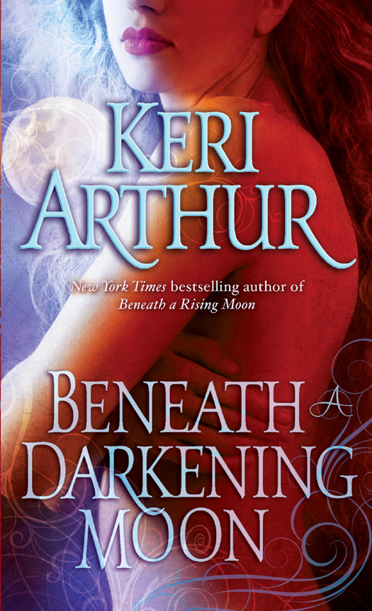 Beneath a Darkening Moon (2012) by Keri Arthur
