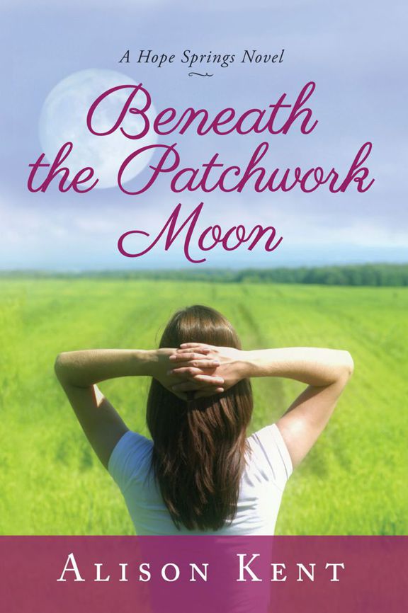 Beneath the Patchwork Moon (Hope Springs, #2) by Alison Kent