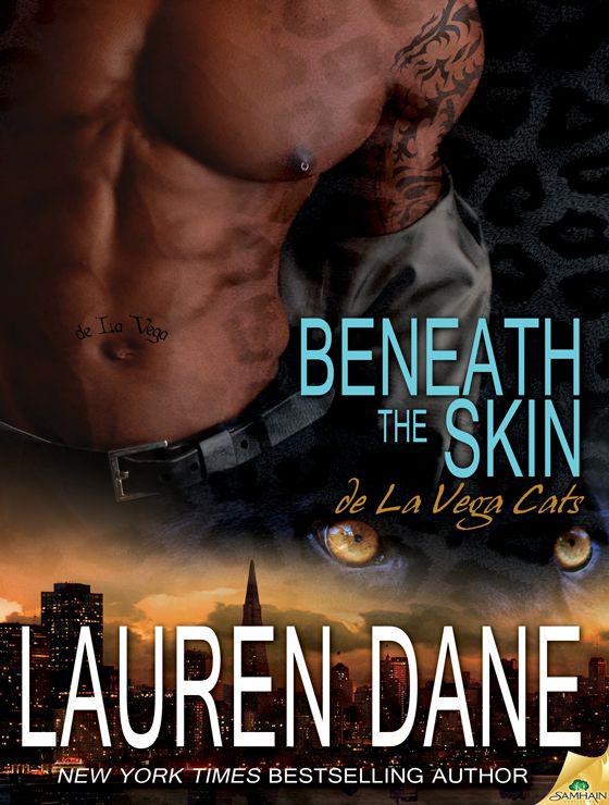 Beneath the Skin: de La Vega Cats, Book 3 by Lauren Dane