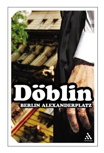 Berlin Alexanderplatz: The Story of Franz Biberkopf by Alfred Döblin