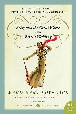 Betsy and the Great World & Betsy's Wedding (2009) by Maud Hart Lovelace