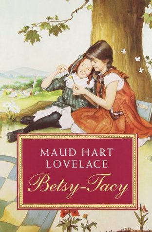 Betsy-Tacy (2007) by Maud Hart Lovelace