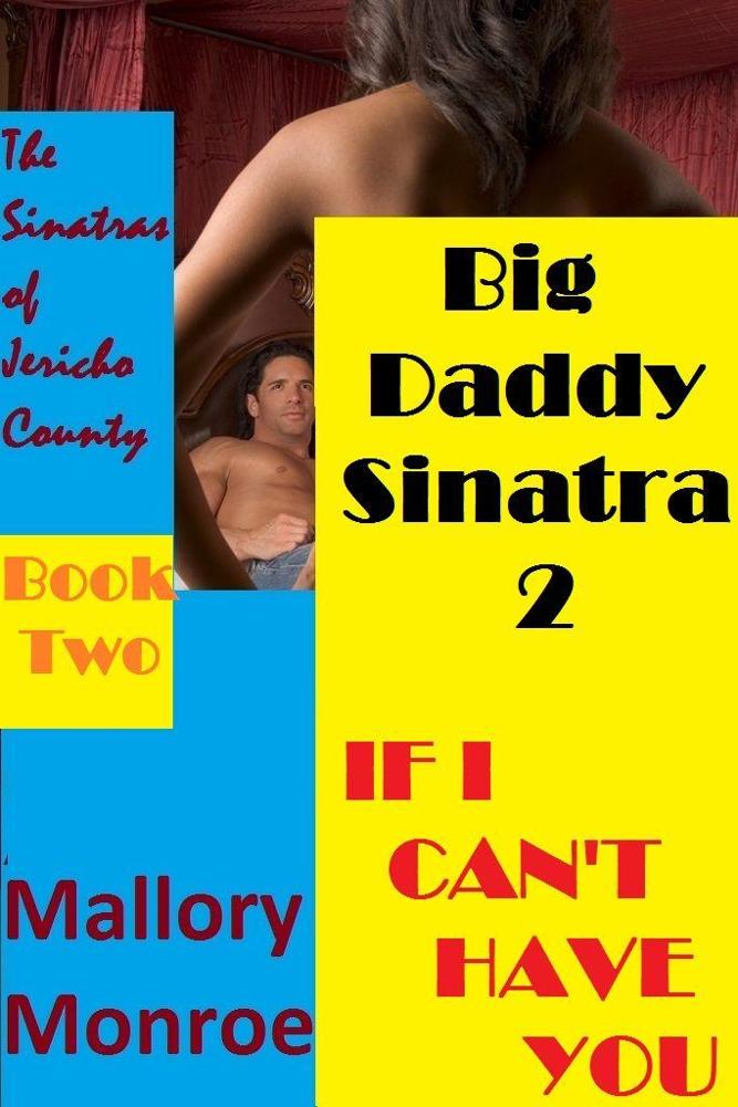 BIG DADDY SINATRA 2: IF I CAN'T HAVE YOU, Book 2