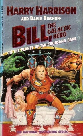 Bill, the Galactic Hero on the Planet of Ten Thousand Bars (1991)