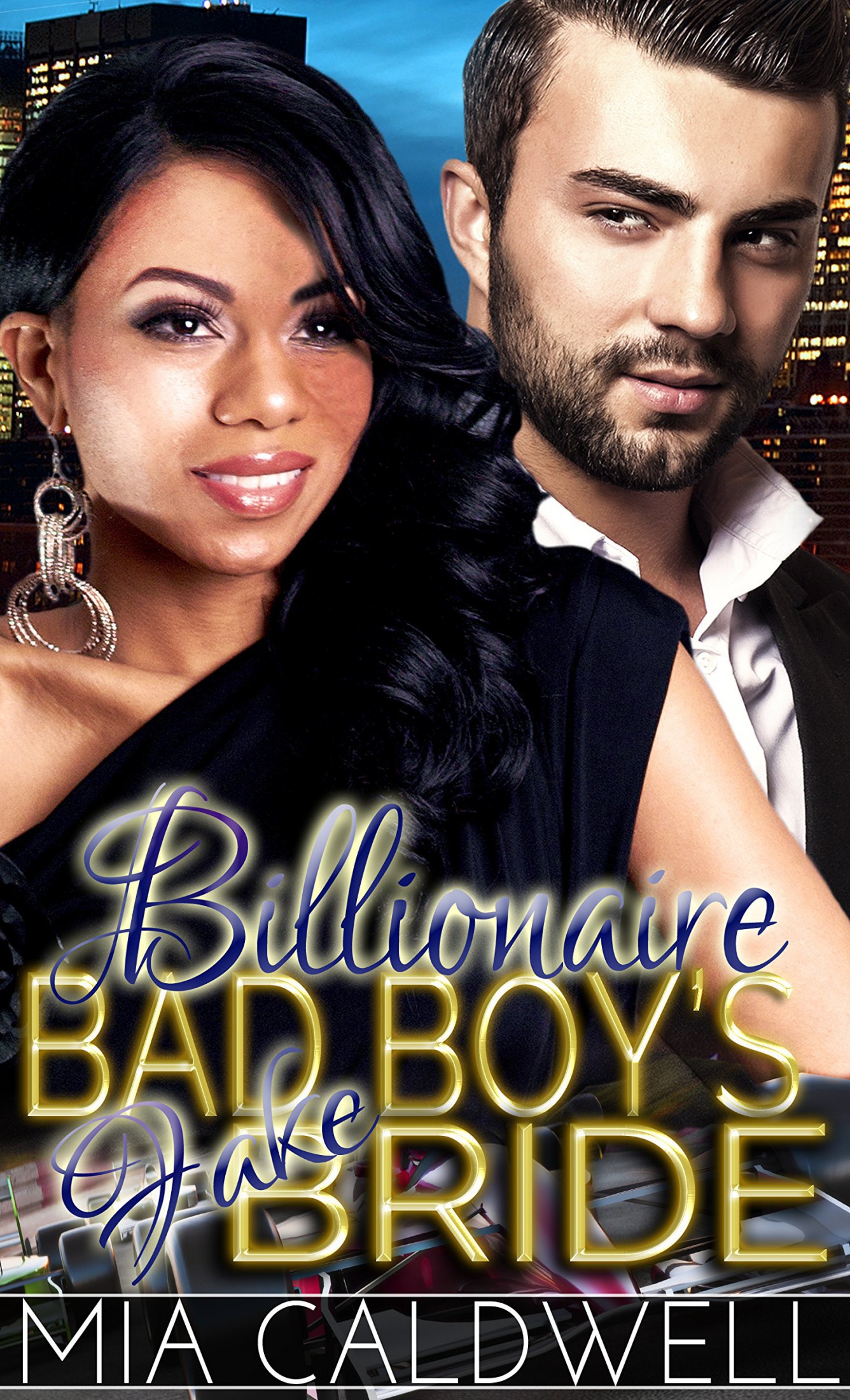 Billionaire Bad Boy's Fake Bride: BWWM Romance by Mia Caldwell