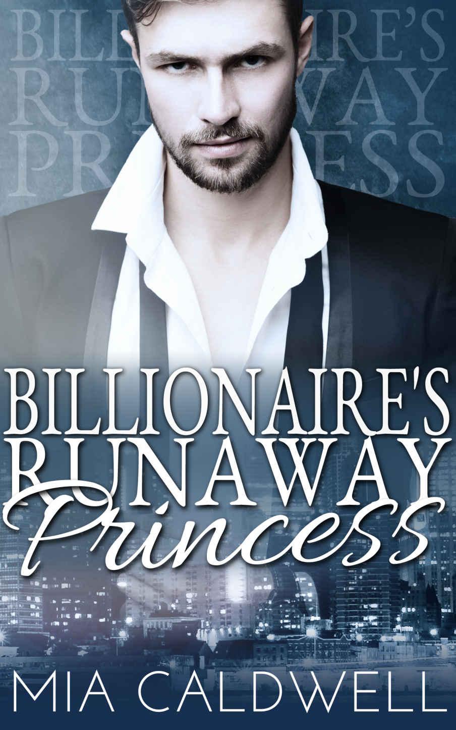 Billionaire's Runaway Princess by Mia Caldwell
