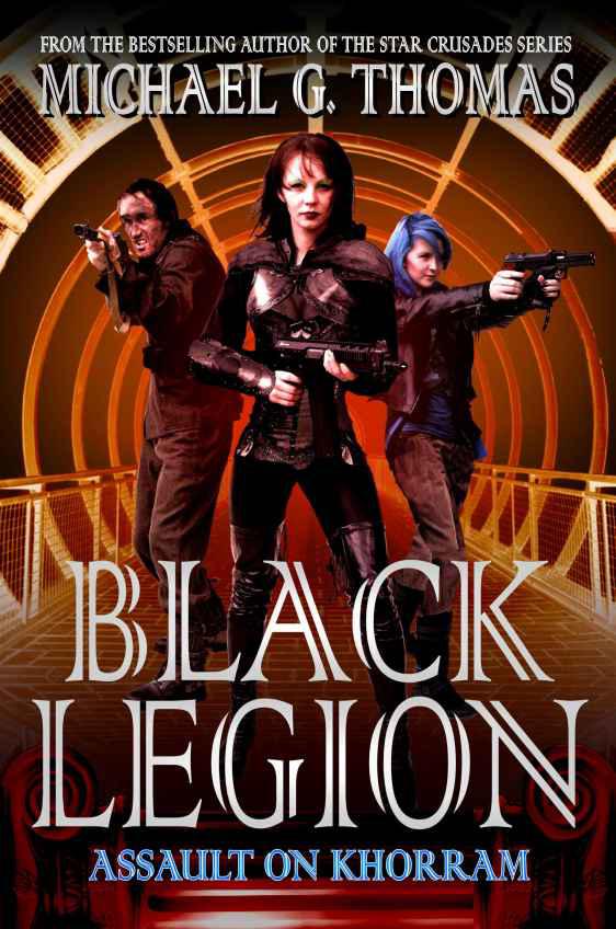 Black Legion: 02 - Assault on Khorram by Michael G. Thomas
