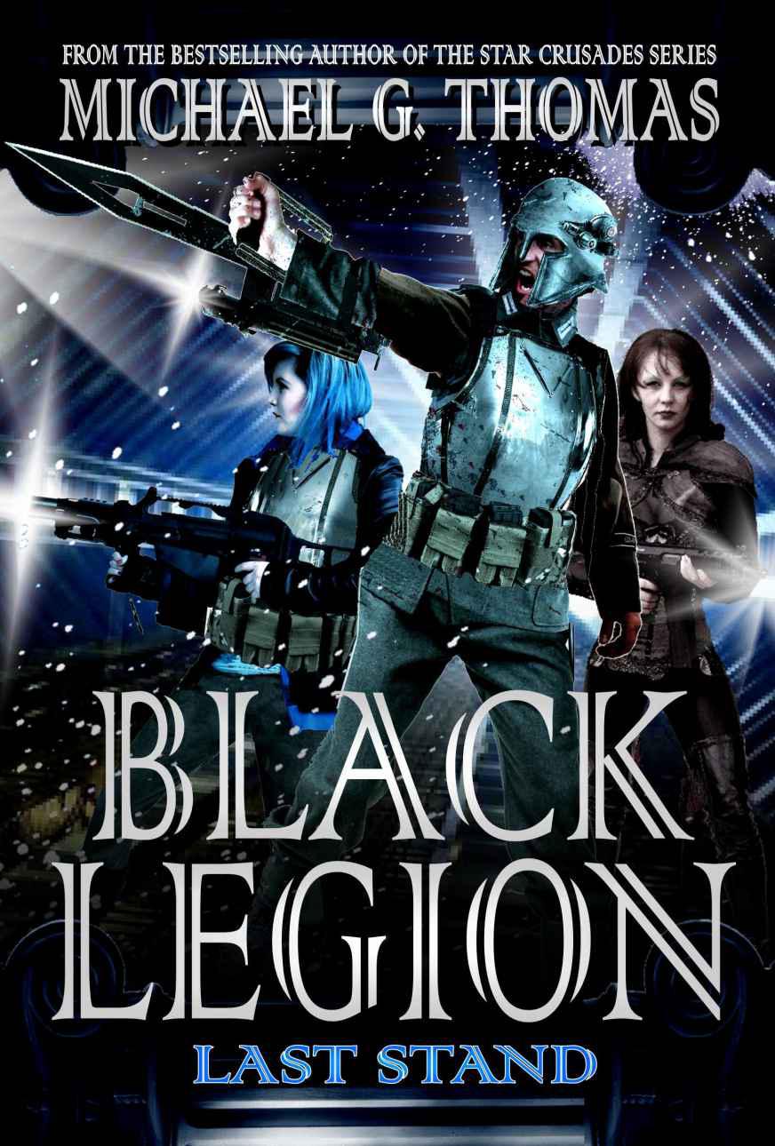 Black Legion: 04 - Last Stand by Michael G. Thomas