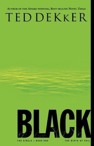 Black: The Birth of Evil (2005) by Ted Dekker