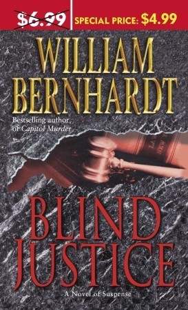Blind Justice: A Novel of Suspense (2005) by William Bernhardt