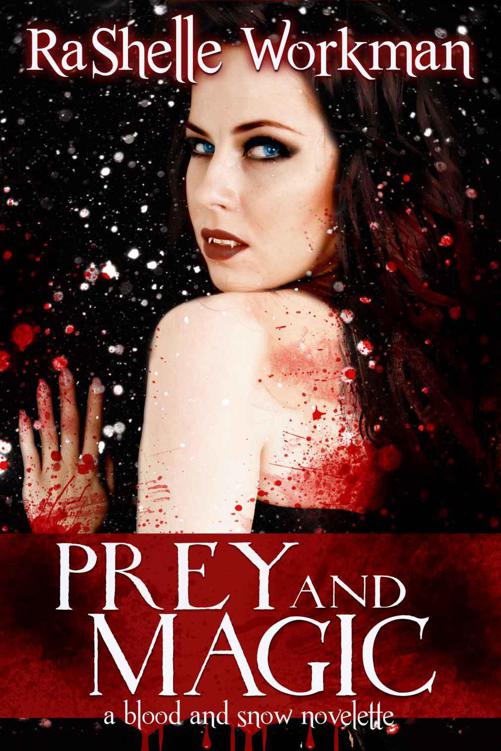 Blood and Snow 5: Prey and Magic by RaShelle Workman