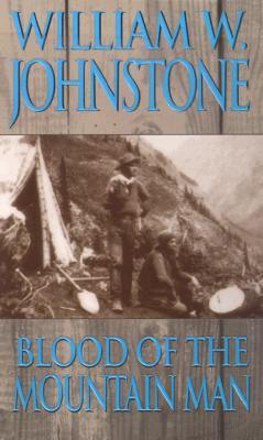 Blood of the Mountain Man (2001) by William W. Johnstone