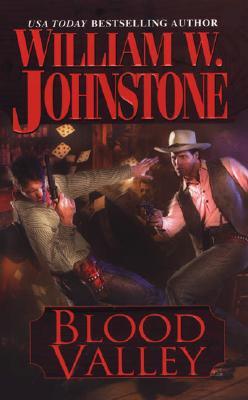 Blood Valley (2006) by William W. Johnstone