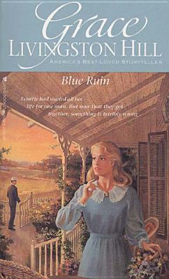 Blue Ruin (1996) by Grace Livingston Hill