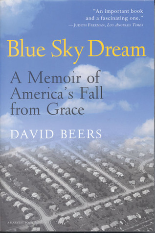 Blue Sky Dream: A Memoir of America's Fall from Grace (1997) by David  Beers