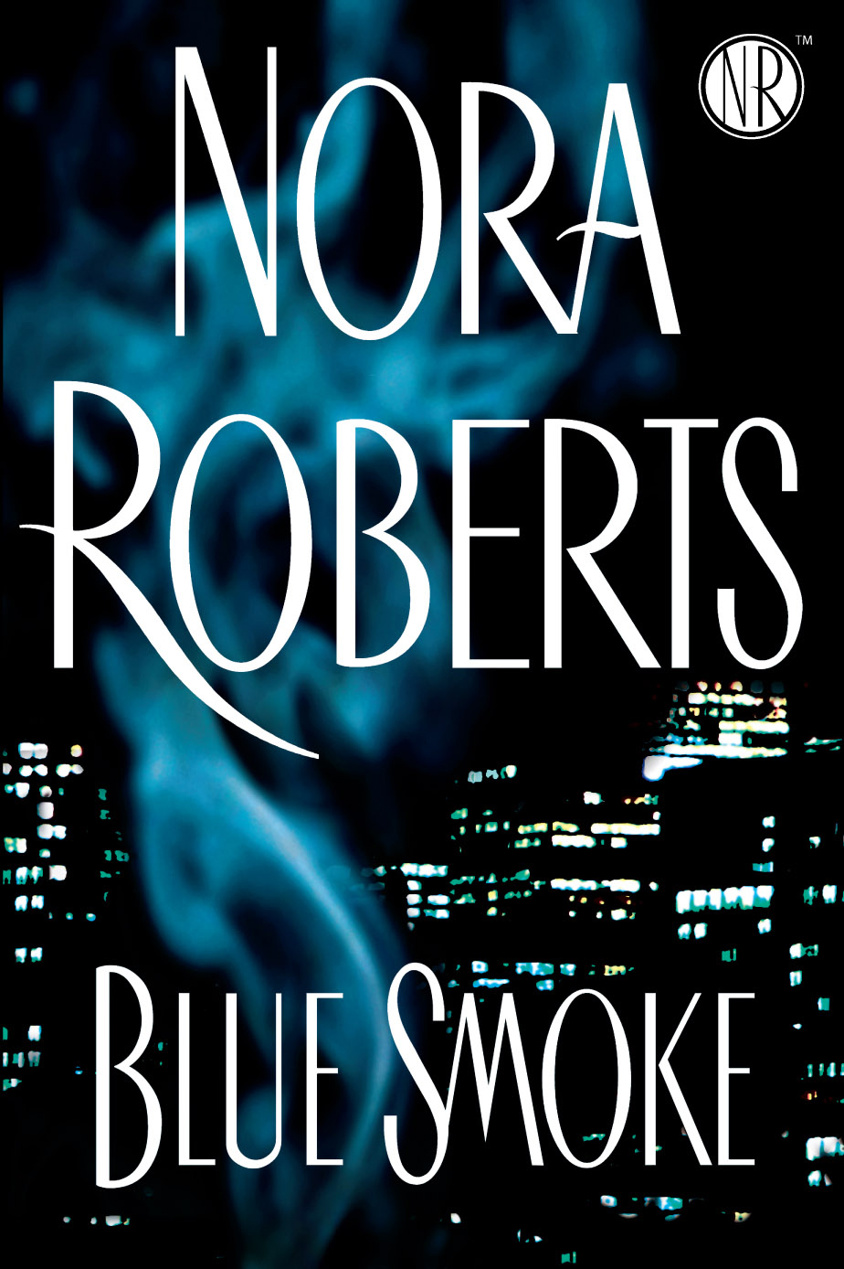 Blue Smoke (2009) by Nora Roberts