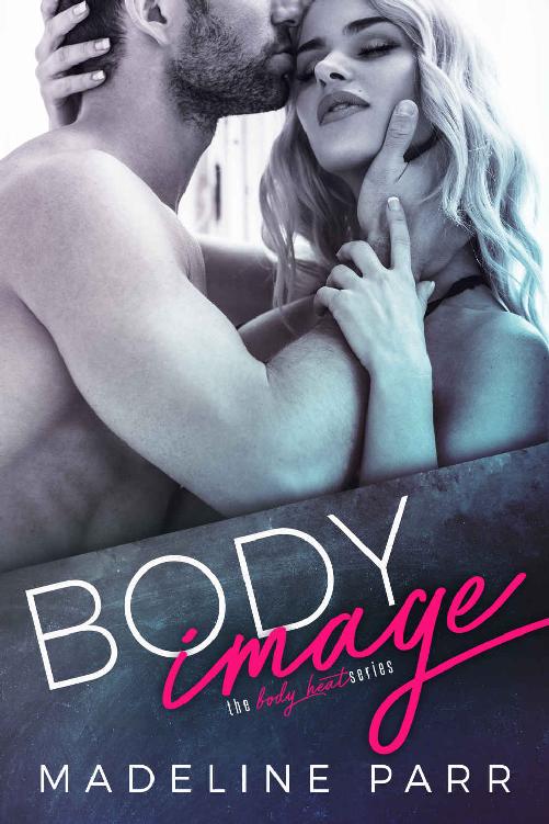 Body Image (Body Heat Series Book 2) by Madeline Parr