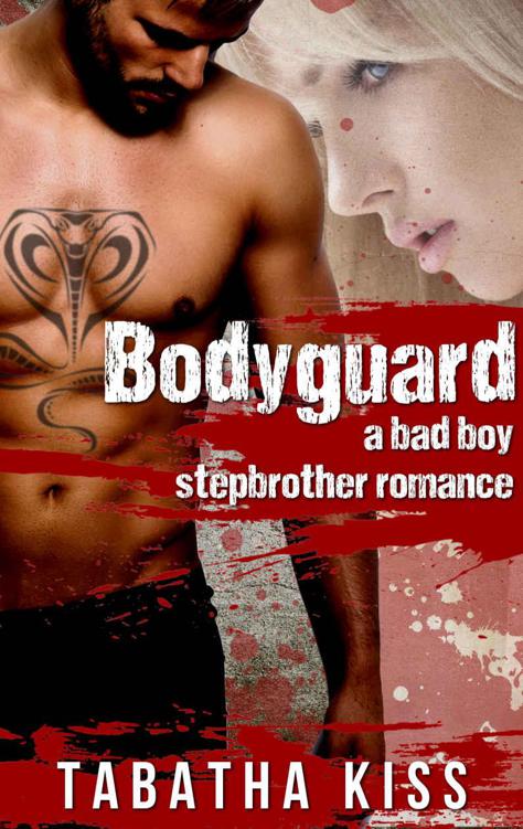 Bodyguard: A Bad Boy Stepbrother Romance (Snake Eyes Book 1)