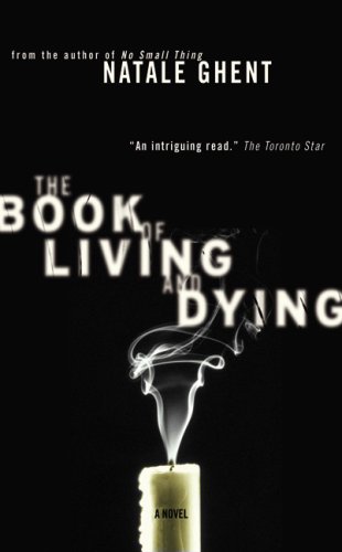 Book Of Living And Dying (2005) by Natale Ghent