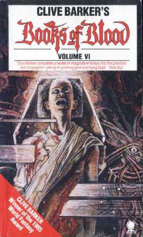 Books of Blood: Volume Six (1985) by Clive Barker