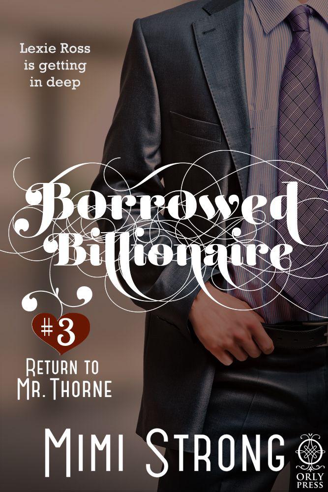 Borrowed Billionaire #3 Return to Mr. Thorne by Mimi Strong