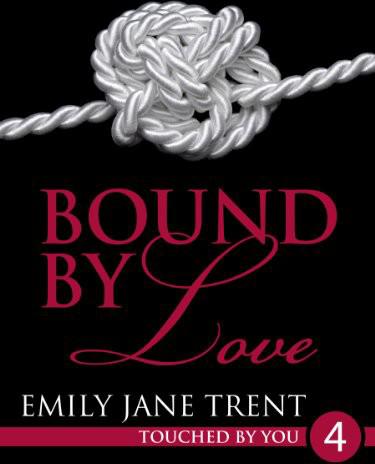 Bound by Love by Emily Jane Trent