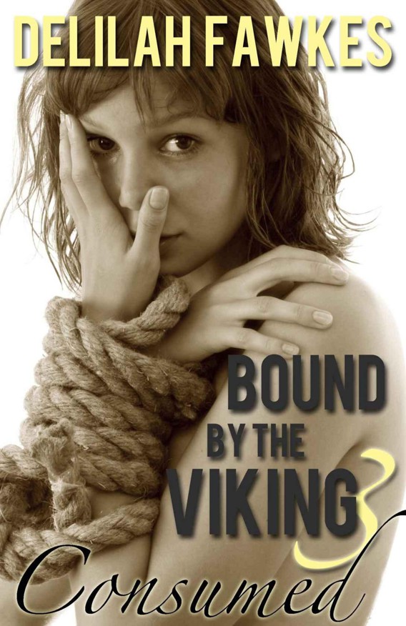 Bound by the Viking, Part 3: Consumed by Delilah Fawkes