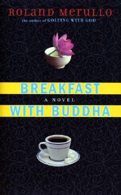 Breakfast with Buddha (2007) by Roland Merullo
