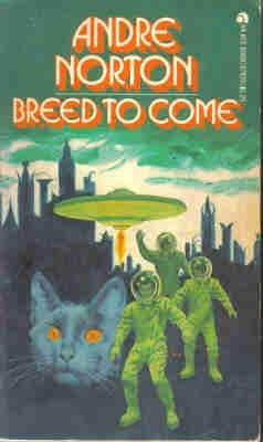 Breed to Come (1973) by Andre Norton