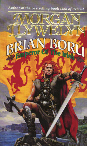 Brian Boru: Emperor of the Irish (1997) by Morgan Llywelyn