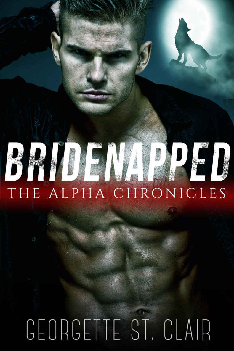 Bridenapped: The Alpha Chronicles by Georgette St. Clair
