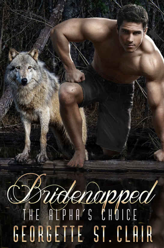 Bridenapped The Alpha's Choice by Georgette St. Clair
