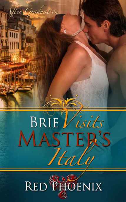 Brie Visits Master's Italy (After Graduation, #7) by Red Phoenix