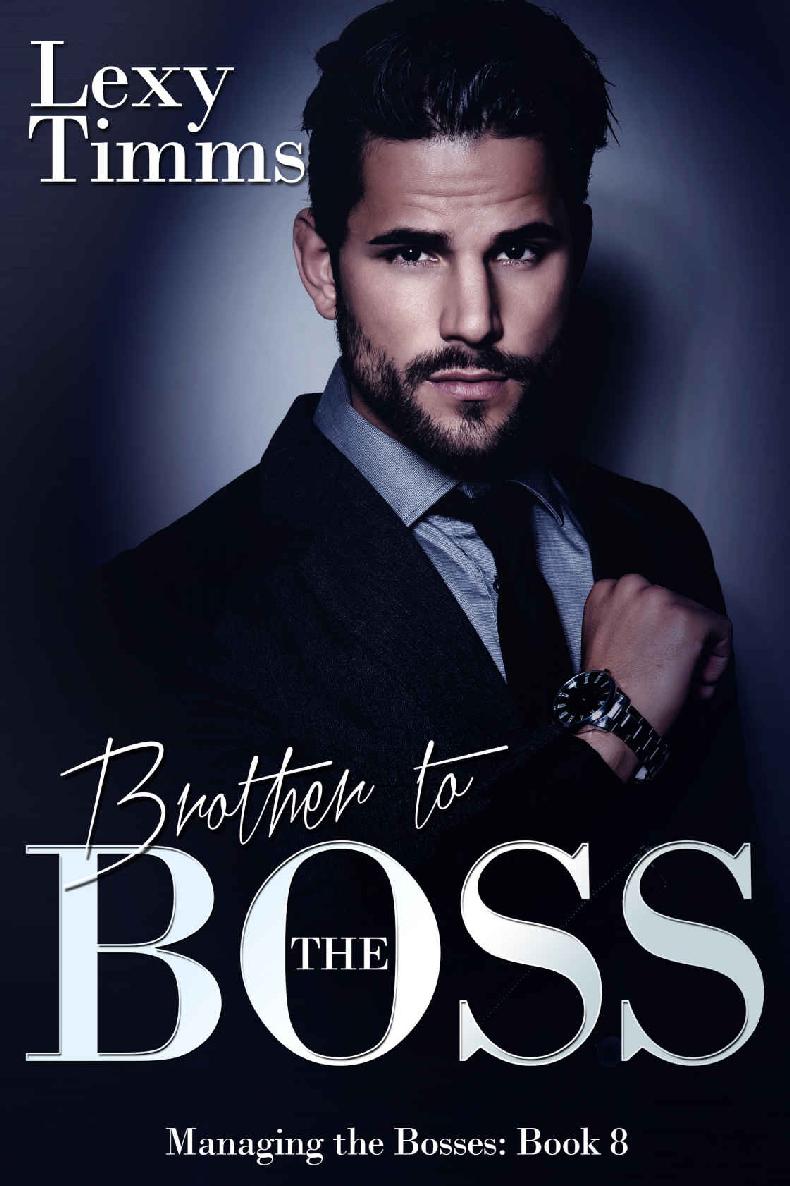Brother to the Boss: Billionaire Romance (Managing the Bosses Series Book 8) by Lexy Timms