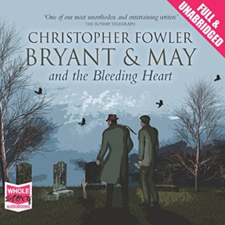 Bryant & May and The Bleeding Heart (2014) by Christopher Fowler