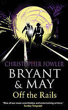 Bryant & May Off the Rails (2010) by Christopher Fowler