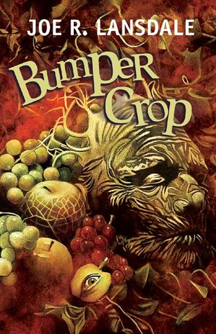 Bumper Crop (2005) by Joe R. Lansdale