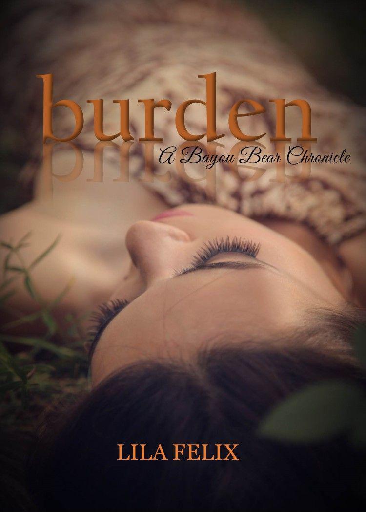 Burden by Lila Felix